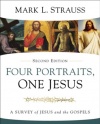 Four Portraits, One Jesus, 2nd Edition: A Survey of Jesus and the Gospels
